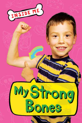 Inside Me My Strong Bones (QED Readers)