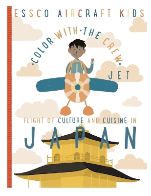Essco Aircraft Kid's - Color with the Crew in Japan: A Flight of Culture and Cuisine in Japan!