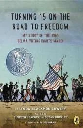 Turning 15 on the Road to Freedom: My Story of the 1965 Selma Voting Rights March