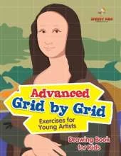Advanced Grid by Grid Exercises for Young Artists: Drawing Book for Kids