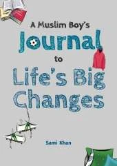 A Muslim Boy's Journal to Life's Big Changes