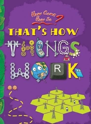 That's How Things Work: Key stage 2: The Marvel of Modern Technology
