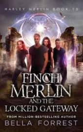 Harley Merlin 13: Finch Merlin and the Locked Gateway