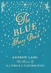 The Blue Fairy Book - Illustrated by H. J. Ford and G. P. Jacomb Hood