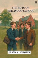 The Boys Of Bellwood SchoolOr Frank Jordan's Triumph (Edition1)