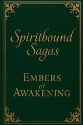 Spiritbound Saga: Embers of Awakening