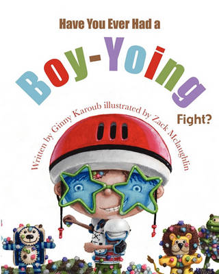Have You Ever Had a Boy-Yoing Fight?