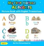 My First Maltese Alphabets Picture Book with English Translations: Bilingual Early Learning & Easy Teaching Maltese Books for Kids