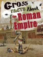 Gross Facts About the Roman Empire