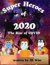 The Superheroes of 2020: The Rise of Covid