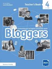 Bloggers 4: Connecting you to English around the world. Teacher’s Book