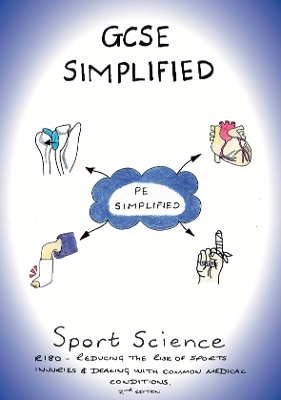 Sport Science Cambridge National Study Guide (GCSE Simplified): R180 - Reducing the Risk of Sports Injuries & Dealing With Common Medical Conditions