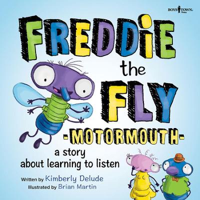 Freddie the Fly - Motormouth: A Story About Learning to Listen