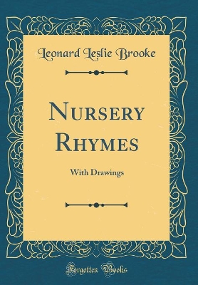 Nursery Rhymes: With Drawings (Classic Reprint)
