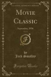 Movie Classic, Vol. 11: September, 1936 (Classic Reprint)