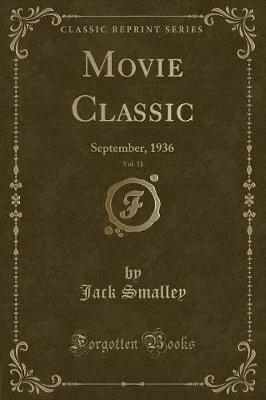 Movie Classic, Vol. 11: September, 1936 (Classic Reprint)