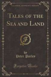 Tales of the Sea and Land (Classic Reprint)