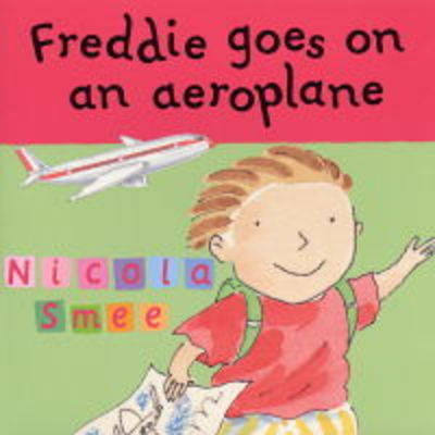Freddie's First Experiences: Freddie Goes On An Aeroplane