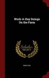 Work-A-Day Doings on the Farm