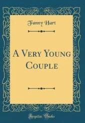 A Very Young Couple (Classic Reprint)