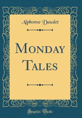 Monday Tales (Classic Reprint)