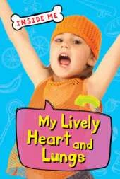 Inside Me: My Lively Heart and Lungs (QED Readers)