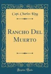 Rancho Del Muerto (Classic Reprint)