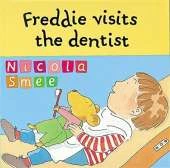 Freddie's First Experiences: Freddie Visits The Dentist