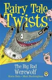 Fairy Tale Twists: The Big Bad Werewolf