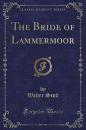 The Bride of Lammermoor (Classic Reprint)