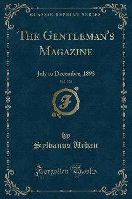 The Gentleman's Magazine, Vol. 275: July to December, 1893 (Classic Reprint)