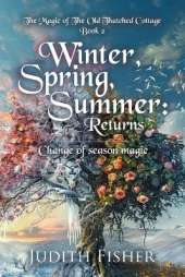 Winter, Spring, Summer: Change of season magic