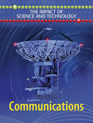 The Impact of Science and Technology: Communications