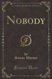 Nobody (Classic Reprint)