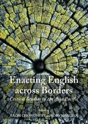 Enacting English across Borders: Critical Studies in the Asia Pacific