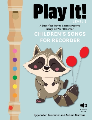 Play It! Children's Songs for Recorder (Level 1): A Superfast Way to Learn Awesome Songs on Your Recorder