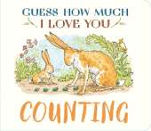 Guess How Much I Love You: Counting: A cute and chunky first concept book set in the world of the beloved and bestselling nutbrown hares - perfect early learning gift for baby and toddler nature lovers