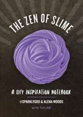 The Zen of Slime: A DIY Inspiration Notebook