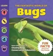 The Fantastic World of Bugs