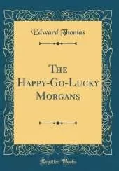 The Happy-Go-Lucky Morgans (Classic Reprint)