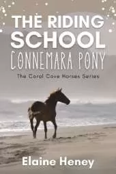 The Riding School Connemara Pony: The Coral Cove Horses Series