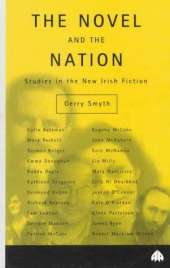The Novel and the Nation: Studies in the New Irish Fiction