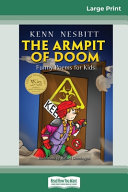 The Armpit of Doom: Funny Poems for Kids (16pt Large Print Edition)