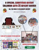 DIY Crafts for Kids (A special Christmas advent calendar with 25 advent houses - All you need to celebrate advent): An alternative special Christmas advent calendar: Celebrate the days of advent using 25 fillable DIY decorated paper houses