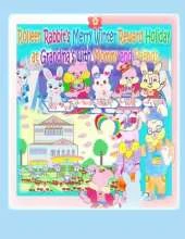 Rolleen Rabbit's Merry Winter Reward Holiday at Grandma's with Mommy and Friends