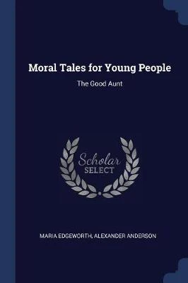 Moral Tales for Young People: The Good Aunt