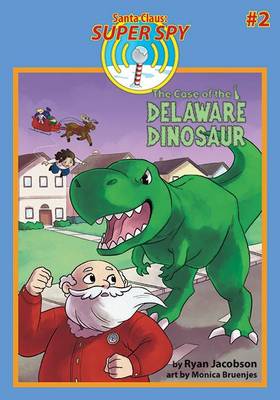 The Case of the Delaware Dinosaur: Santa Claus: Super Spy