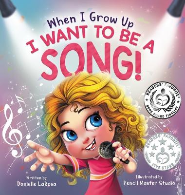 When I Grow Up, I Want to be a Song!