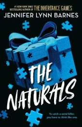 A NATURALS Novel: The Naturals, Book 1: cold cases get hot in the unputdownable mystery series from the bestselling author of The Inheritance Games