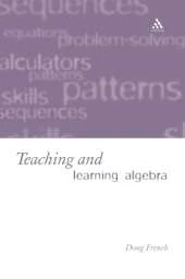 Teaching and Learning Algebra